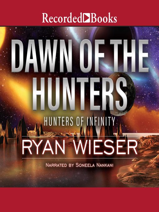Title details for Dawn of the Hunters by Ryan Wieser - Available